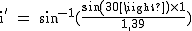 2$\rm~i'~=~sin^{-1}(\frac{sin(30)\times1}{1,39})